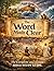 The Word Made Clear: The Co...