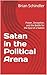Satan in the Political Arena: Power, Deception, and the Battle for the Soul of a Nation