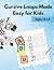 Cursive Loops Made Easy for Kids: Ages 8-12