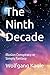 The Ninth Decade: Illusion Conspiracy or Simply Fantasy