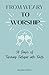 From Weary to Worship: 30 D...