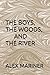 THE BOYS, THE WOODS, AND THE RIVER