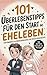 101 Überlebenstipps für den Start ins Eheleben: Ein humorvoller Überlebensguide für frisch Verheiratete I Das perfekte Geschenk zur Hochzeit (German Edition)