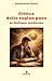 Critica della ragion pura in italiano moderno: Nuova edizione per studenti con annotazioni, guida introduttiva e apparato interpretativo per comprendere finalmente Kant (Italian Edition)