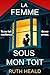 La Femme sous mon toit: Un ...