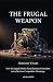 The Frugal Weapon: How the ...