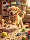 Beam the Puppy: A Cute Bedtime Picture Book: Fun Story About Cleaning Up Toys + Coloring Pages for Kids Ages 2–7 (Cute Animal Bedtime Stories Book 1)