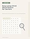 Easy Large Print Word Search for Seniors: 80 Relaxing Themed Puzzles with Solutions for Calm, Focus, and Everyday Enjoyment