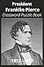 President Franklin Pierce Crossword Puzzle Book: Crossword Puzzles with Easy to Read Print about U.S. President Franklin Pierce, Achievements, ... Gift for Vacations, Holidays, and Free Times