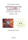 COSMET OS EXPLICA SUS AVENTURAS 1 (UNIVERSO DE LETRAS) (Spanish Edition)