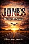 JONES: The Story Of America