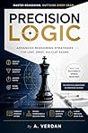 Precision Logic: Advanced Reasoning Strategies for LSAT, GMAT, and CLAT Exams