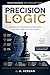 Precision Logic: Advanced Reasoning Strategies for LSAT, GMAT, and CLAT Exams