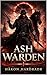 Ash Warden (The Ash Warden Series Book 1)