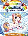 Kolorowanka dla Dzieci z Jednorożcem dla dzieci w wieku 3-5 lat