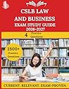 CSLB Law And Business Exam Study Guide 2026-2027: Everything You Need to Ace the Exam, Full-Length Practice Tests, Step-by-Step Solutions, and Proven Success Tactics