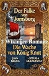 Zwei Wikinger Romane: Der Falke von Jomsborg / Die Wache von König Knut (German Edition)
