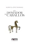 El domador de caballos (Spanish Edition)