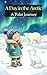 A Day in the Arctic: A Polar Journey