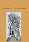 Eirathis- Das Erbe der Hüterin (German Edition)