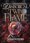 Diabolical Twin Flame: In another life, he killed her. In this one, he'll fight to save her.