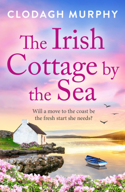 The Irish Cottage by the Sea: A BRAND NEW charming Irish tale of family, love and friendship from Clodagh Murphy for 2026 (Kindle Edition)