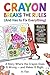 CRAYON BREAKS THE RULES: An...