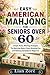 EASY AMERICAN MAHJONG FOR SENIORS OVER 60: Simple Rules, Winning Strategies, Tile Matching Basics, Brain-Boosting Fun, and Relaxing Gameplay for Beginners
