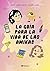 La guía para la vida de las amikas by Valeria Luna