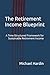 The Retirement Income Bluep...