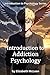 Introduction to Psychology: Addiction Psychology