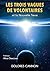 Les trois Vagues de Volontaires et la nouvelle Terre (French Edition)