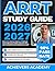 ARRT STUDY GUIDE 2026-2027: Master the American Registry of Radiologic Technologists Certification Exam with 900 Practice Questions, 2 Full-Length Mock Tests, and a Complete Content Review for Success