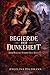 Begierde der Dunkelheit : Dark Romance Vampir Saga – Band 1 (German Edition)