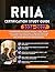 RHIA CERTIFICATION STUDY GUIDE 2026–2027: Comprehensive Content Review 1,000+ Exam-Style Practice Questions Strategic Revision Methods and Certification Readiness for Health Information Professionals