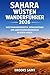 SAHARA WÜSTEN WANDERFÜHRER 2026: WÜSTENWANDERROUTEN, NOMADENPFADE UND ABENTEUERWANDERUNGEN IN NORTH AFRICA (ROAM THE EARTH) (German Edition)