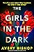 The Girls in the Dark: A gripping and unputdownable suspense thriller