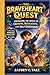 THE BRAVEHEART QUEST: Unlocking the Magic of Growth, Resilience, and Self-Discovery: A Journey of Mindset Mastery for Young Adventurers