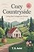 Cozy Countryside: Living the Cottagecore Dream