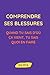 Comprendre ses blessures: Parce que quand tu sais d'où ça vient, tu sais enfin quoi en faire. (French Edition)