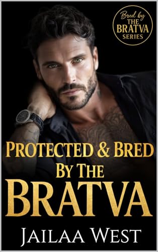 Protected and Bred by the Bratva : Bred by the Bratva (Kindle Edition)