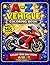 A-Z Vehicle Coloring Book for Kids Ages 2-6: Fun and Easy Cars, Trucks, Trains, and More - MEGA Alphabet Coloring Book with Simple Designs (Screen-Free Fun Coloring Books)