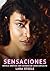 Sensaciones: Novela Erótica con Escenas de Sexo Explícito para Adultos (Spanish Edition)