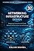 Networking Infrastructure Design: Designing Enterprise and Cloud Network Infrastructure from the Ground Up (Modern Cloud & AI Engineering Series)