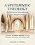 A Systematic Theology Guide And Workbook For Beginners: Complete 52-Week Journey Through the Major Doctrines of Christian Faith