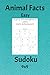 Animal Facts, Easy Sudoku: 9x9, 50+ Puzzles with Solutions | Interesting Animal Facts on each puzzle