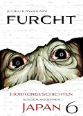 Furcht: Horrorgeschichten aus dem moderenen Japan, Band 6