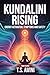 Kundalini Rising: Energy Activation, Symptoms and Safety