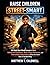 Raise Children Street-Smart: 365 Daily Real-World Lessons to Build Bulletproof Confidence, Razor-Sharp Awareness, and Unbreakable Independence Before ... Does It the Hard Way (Raising Smart Children)