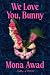 We love you, Bunny